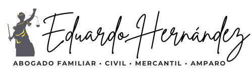 Abogado Eduardo Hernández, Especialista en Derecho Mercantil, Civil, Familiar y Juicios de Amparo